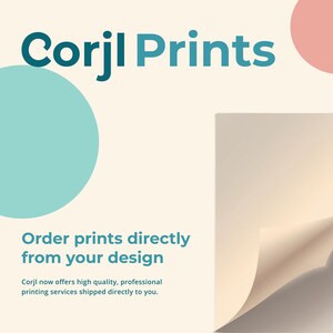 Puede incluir: Gr&aacute;fico promocional para Corjl Prints, con el texto "Corjl Prints" en color turquesa, un c&iacute;rculo turquesa y un c&iacute;rculo rosa. Tambi&eacute;n se muestra el texto "Pide impresiones directamente de tu dise&ntilde;o", junto con texto adicional sobre servicios de impresi&oacute;n.