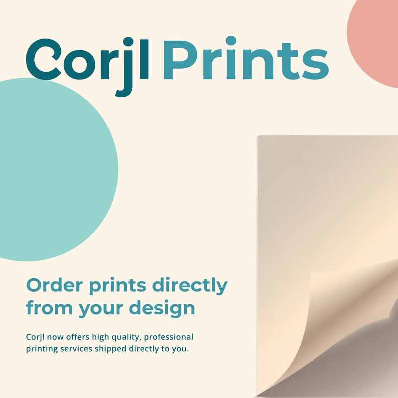 Puede incluir: Gr&aacute;fico promocional para Corjl Prints, con el texto "Corjl Prints" en color turquesa, un c&iacute;rculo turquesa y un c&iacute;rculo rosa. Tambi&eacute;n se muestra el texto "Pide impresiones directamente de tu dise&ntilde;o", junto con texto adicional sobre servicios de impresi&oacute;n.