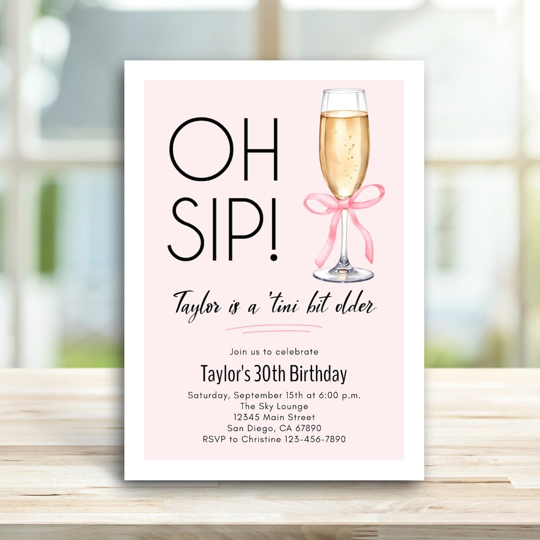 Champagne Themed Oh Sip A Tini Bit Older Birthday Invitation Pink