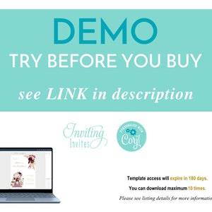 May include: A laptop computer screen displaying a floral wedding invitation template in a design program. The text "DEMO" is displayed in large blue letters at the top of the image. The text "TRY BEFORE YOU BUY" is displayed in blue letters below the word "DEMO". The text "see LINK in description" is displayed in white letters below the text "TRY BEFORE YOU BUY". The text "Inviting Invites" is displayed in a cursive font in blue letters on the left side of the screen. The text "PERSONALIZE WITH CORYL" is displayed in a circle with a blue background and white letters on the right side of the screen. The text "Template access will expire in 180 days. You can download maximum 10 times. Please see listing details for more information." is displayed in black letters on a white background in the lower right corner of the image.