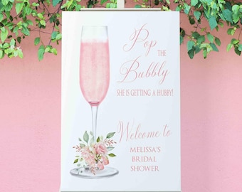 Pop the Bubbly Bridal ShowerWelcome Sign, Brunch and Bubbly Champagne theme Wedding Shower, She's Getting a Hubby, Pink Flowers TEMPLATE 236