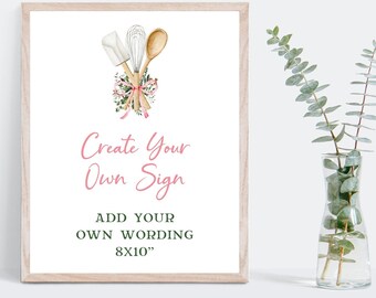 Kitchen Theme Sign 8x10", Add your own  wording, pink floral, Stock the Kitchen Bridal Shower theme, Whisked Away DIY EDITABLE TEMPLATE 169