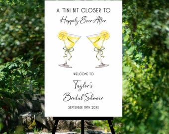 Martini Bridal Shower Welcome Sign Poster, A Tini Bit closer to Happily Every After Cocktail Espresso  Lemon Drop Martini theme TEMPLATE 638