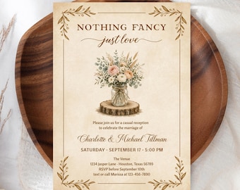 Nothing Fancy Just Love Floral Mason Jar Wedding Reception Invitation, Rustic Western Country Vow Renewal Invite PRINTED or DIGITAL - 634