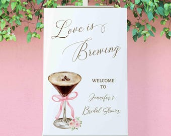 Love Is Brewing Bridal Shower Welcome Sign Poster, Cocktail Coffee Espresso Martini theme Matches Bridal Shower invite DOWNLOAD TEMPLATE 424