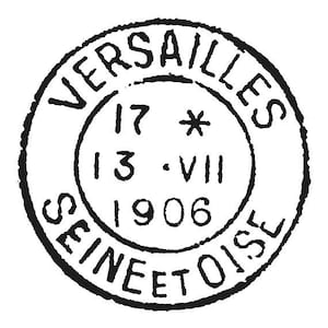 May include: Black and white circular stamp with the text "VERSAILLES SEINE ET OISE" around the edge. The center of the stamp has the text "17 * 13.VII 1906".