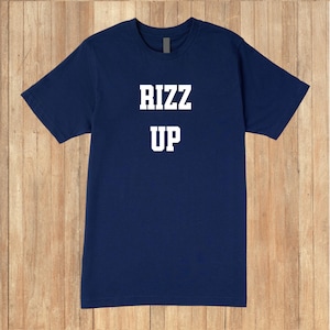 Rizz Up Shirt, Rizzler Tee, Got Rizz Shirt, Gen Alpha Slang, Trendy Meme Shirt, Perfect Gift for All Ages, Youth Internet Slang