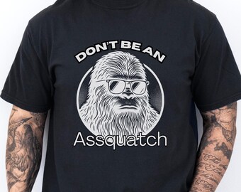 Funny Big Foot tshirt, funny Sasquatch shirt, Don't be an assquatch shirt, vintage Bigfoot tshirt, retro Sasquatch shirt, funny retro shirt