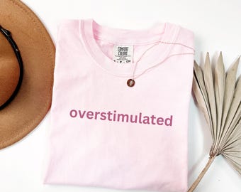 Overprikkeld shirt, grappig sarcastisch shirt, sarcastisch cadeau, grappig angstshirt, oversized shirt, trendy shirt, boho minimalistisch shirt