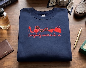 Everybody Wants to Be Us Sweatshirt, Coquette Fashion Crewneck, Girly Aesthetic Embroidered Sweatshirt, Trendy Fashion Lover Gift