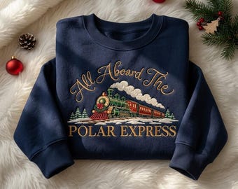 Polar Express Embroidered Sweatshirt, All Aboard Christmas Train Crewneck, Vintage Holiday Shirt, Christmas Gift
