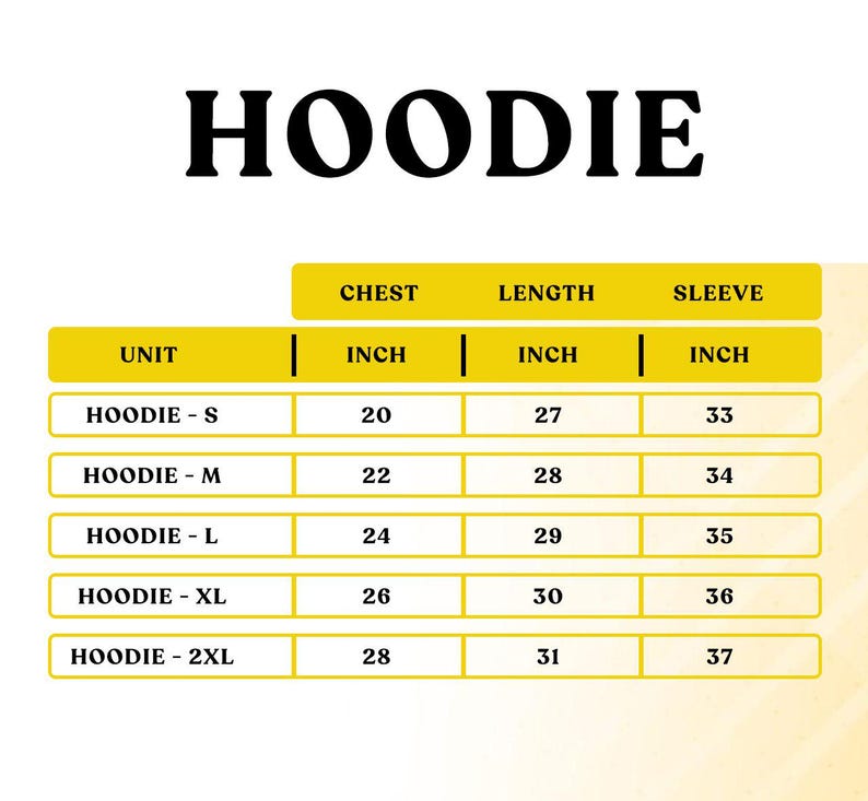 Puede incluir: Tabla de tallas de sudaderas con capucha con la palabra "HOODIE" en la parte superior. La tabla muestra las medidas de pecho, largo y manga en pulgadas para las tallas S, M, L, XL y 2XL. Fondo amarillo.