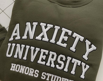 Anxiety University Embroidered Sweatshirt, Mental health, trendy sweatshirts, Y2K Style, unisex Sweatshirt, funny clothing