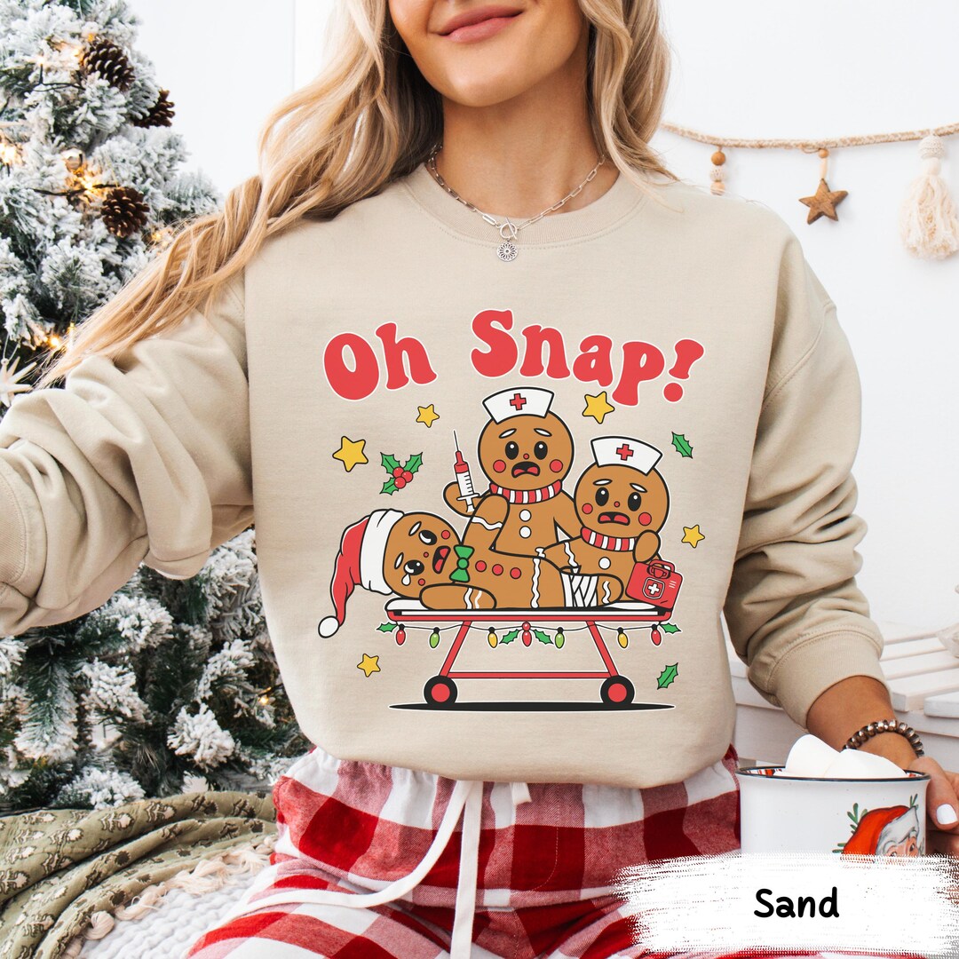 Christmas Nurse Sweatshirt, oh Snap Gingerbread Nurse Christmas