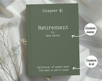 May include: A green book titled "Retirement" by Sam Carter. The cover includes the text "Chapter #1" and "California 42 years later... The best is yet to come." The book is on a white surface with floral accents. Color options are available.