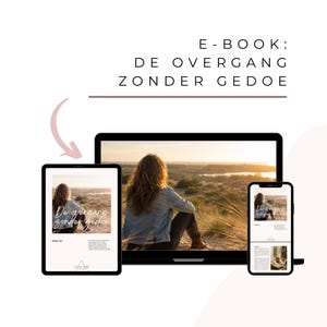 Op de afbeelding: Een e-book getiteld E-BOOK: DE OVERGANG ZONDER GEDOE weergegeven op een laptop, tablet en smartphone. De schermen tonen een foto van een persoon die bij zonsondergang in een graslandschap zit, met tekst en een roze pijl als grafisch element.