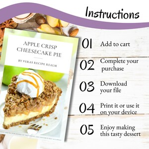 All the steps involved in the process to getting your digital recipe for Apple Crisp Cheesecake Pie. From adding items to your shopping cart to obtaining your digital recipe and then making this tasty dessert.