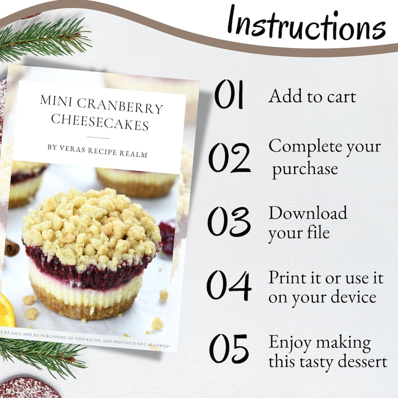 All the steps involved in the process to getting your digital recipe for Mini Cranberry Cheesecakes. From adding items to your shopping cart to obtaining your digital recipe and then making this tasty dessert.