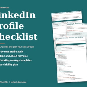 May include: A digital download LinkedIn Profile Checklist on a dark teal background. The text reads LinkedIn Profile Checklist, Audit your profile and plan your next 30 days, Step-by-step profile audit, Headline and About formulas, 6 networking message templates, and 30-day visibility plan. Three white document pages are displayed on the right side.