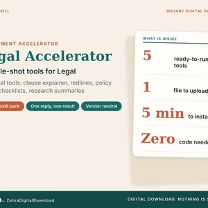 May include: A digital product graphic titled Legal Accelerator, Department Accelerator, featuring 5 single-shot tools for legal tasks. A white card lists: 5 ready-to-run tools, 1 file to upload, 5 min to install, and Zero code needed. Text includes Claude skill pack, One reply, one result, and Vendor neutral.