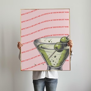 Estetyczny wystrój kuchni Martini Zabawny i słodki „Spectacular Give Me 14 Of Them Right Now”. Cyfrowy wydruk ścienny.