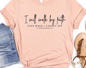 Faith Shirt, Christian T-shirt, Christian Shirts, Bible Verse Shirt,I Will Walk By Faith Sweatshirt,Religious Shirt,Christmas Gift For Women