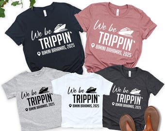 We Be Trippin Shirt, We be trippin Sweatshirt, Travel Sweatshirt, We Be Trippin&#39; Custom Vacation Shirt, Personalized trip Shirt, Cruise Tee