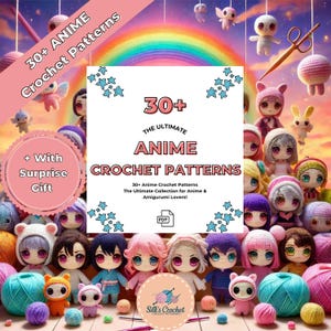 Puede incluir: Una descarga digital de más de 30 patrones de crochet con personajes de anime. La imagen de portada muestra una colección de personajes de anime de crochet coloridos con un arcoíris en el fondo. El texto de la portada dice "30+ The Ultimate Anime Crochet Patterns".