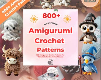 800 Amigurumi Crochet Patterns, Amigurumi Crochet Patterns, Ultimate Crochet Pattern Bundle, Amigurumi Pattern, Crochet Patterns