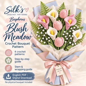 May include: A crochet bouquet pattern titled Silk's Crochet Patterns Bosphorus Blush Meadow featuring pink and white calla lilies, tulips, and green ferns. The bouquet is wrapped in blue and pink paper with a pink ribbon and a tag reading Handmade with Love.