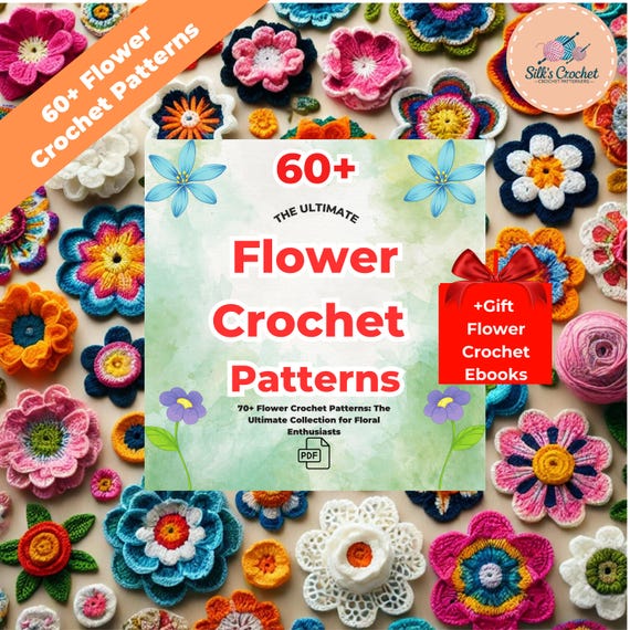 60 Flower Crochet Patterns , Ultimate Flower Crochet Pattern Bundle, Flower Crochet, Crochet Pattern For Beginners, Flower Granny Square