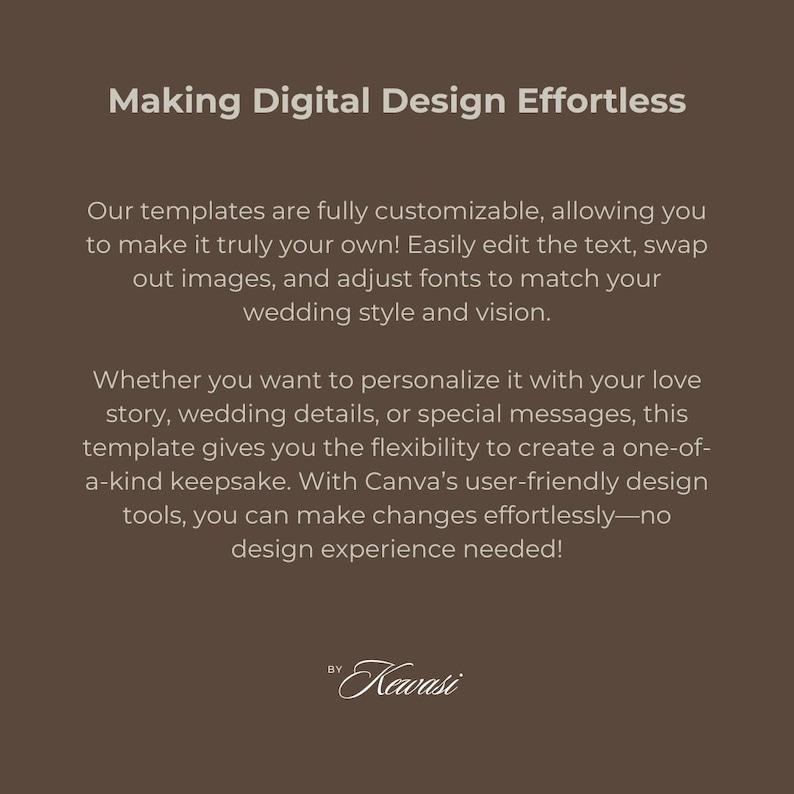 Infographic from By Kewasi Designs titled "Making Digital Design Effortless" with a brown background and cream text. Graphic highlights tips and benefits of using custom templates, shows ease of use and creativity for designing wedding stationery.