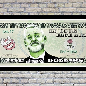 Bill Murray art,Bill Murray painting,ghostbusters art,Money art,five dollar bill,life aquatic art,signed print,s/n print,snl,steve zissou