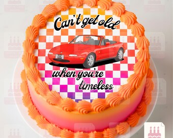 Can't Get Old When You're timeless Retro Style JDM 2-seat Roadster Cake topper (DOWNLOAD)