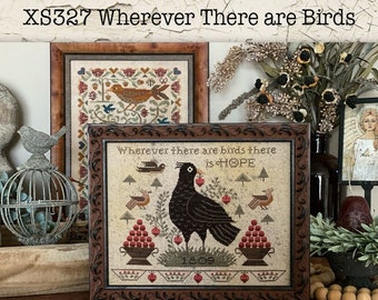 XS327 | Wherever There Are Birds | Cross Stitch Chart | Needlework | DIY | Crafts | Primitive