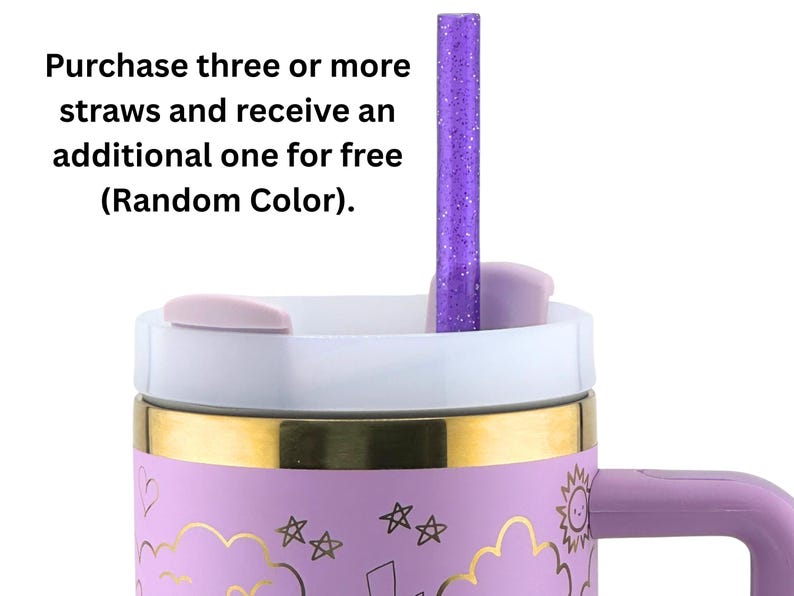 May include: A close-up of a lavender tumbler with a gold band and a purple handle. A purple glitter straw is inserted into the lid. The tumbler has a white lid and gold accents. The text on the image says "Purchase three or more straws and receive an additional one for free (Random Color)."