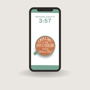 Phone Wallpaper - Caffeine is My Best Friend