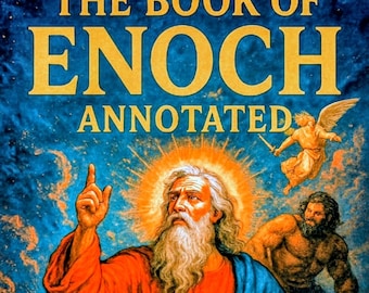 Le livre d'ENOCH annoté MMXXV, prophétie ancienne, livres illustrés, bible, les veilleurs, géants Nephilim, apocryphes, livre électronique sacré