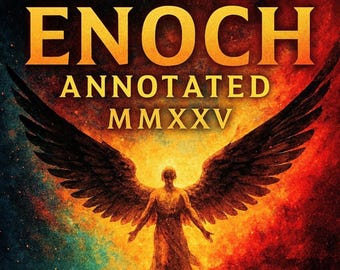 Podcast for The Book of ENOCH Annotated MMXXV: Ancient Prophecy, The Watchers, Nephilim Giants, Sacred Text, Apocrypha