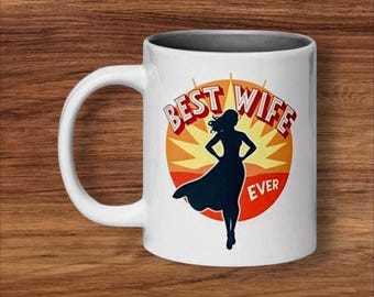 Best Wife Coffee Mug, Best Wife Ever Ceramic Beverage Mug, Best Wife Coffee Cup 11oz 15oz 20oz, gift for Wife