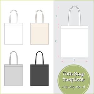 May include: A diagram of a tote bag template in four color variations: white, beige, gray, and black. The design includes measurements labeled a, b, and c. A green circle contains the text "Tote Bag template" and file type extensions.