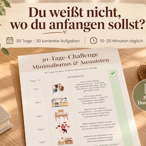 May include: A 30-day challenge printable document titled 30-Tage-Challenge Minimalismus & Ausmisten, featuring a table with daily tasks for decluttering, including icons for clothing, kitchen items, desks, social media, and bathrooms.