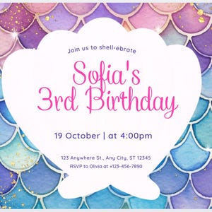 May include: A mermaid-themed birthday invitation with a white seashell shape. The invitation reads "Join us to shell-ebrate Sofia's 3rd Birthday" with the date and time of the party, "19 October | at 4:00pm", and the address, "123 Anywhere St., Any City, ST 12345". The RSVP information is "RSVP to Olivia at +123-456-7890". The background is a watercolor illustration of purple, blue, and pink mermaid scales with gold glitter.