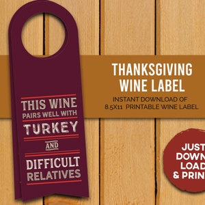 Thanksgiving Wine Label - INSTANT Download - Funny Hostess Wine Tag for Autumn/ Fall/ Thanksgiving - Just Download & Print!