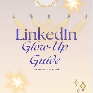 LinkedIn Glow‑Up Guide 2025 | 60‑Page Career Workbook, Profile Optimisation, Premium Tips, Boolean Search, Networking & Content Planner