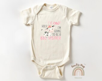 Holy Cow I’m Going To Be A Big Sister Baby Bodysuit, Cute Farm Pregnancy Reveal Bodysuit, Sister Announcement, Natural Baby Clothes