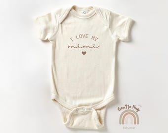 I Love My Mimi Baby Bodysuit, Sweet Grandma Name Bodysuit, Mimi Love Baby Outfit, Natural Neutral Newborn Clothes