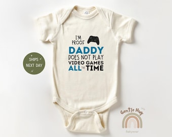 Video Game Apparel - I'm Proof Daddy Doesn't Play Video Games All The Time Bodysuit - Funny Baby Apparel - Baby Shower Gift - Retro Apparel