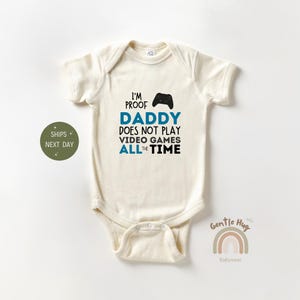 Video Game Onesie® - I&#39;m Proof Daddy Doesn&#39;t Play Video Games All The Time Bodysuit - Funny Baby Onesie® - Baby Shower Gift - Retro Onesie®