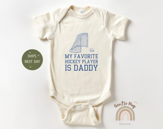 My Favorite Hockey Player Is My Daddy Baby Bodysuit, Daddy's Hockey Buddy Bodysuit, Hockey Lover Baby Bodysuit, Natural Baby Shower Gift,